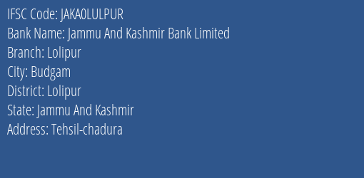 Jammu And Kashmir Bank Lolipur Branch Lolipur IFSC Code JAKA0LULPUR
