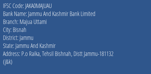 Jammu And Kashmir Bank Majua Uttami Branch Jammu IFSC Code JAKA0MAJUAU