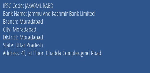 Jammu And Kashmir Bank Limited Muradabad Branch, Branch Code MURABD & IFSC Code JAKA0MURABD