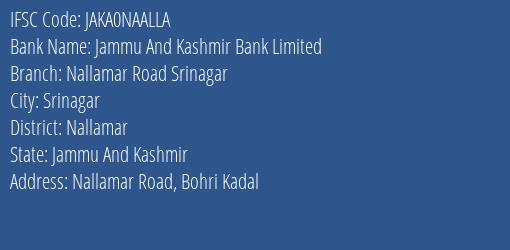 Jammu And Kashmir Bank Nallamar Road Srinagar Branch Nallamar IFSC Code JAKA0NAALLA