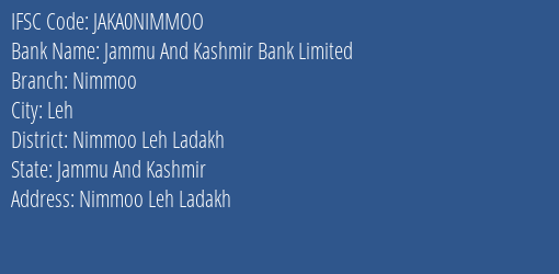 Jammu And Kashmir Bank Nimmoo Branch Nimmoo Leh Ladakh IFSC Code JAKA0NIMMOO