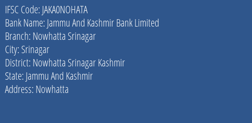 Jammu And Kashmir Bank Nowhatta Srinagar Branch Nowhatta Srinagar Kashmir IFSC Code JAKA0NOHATA