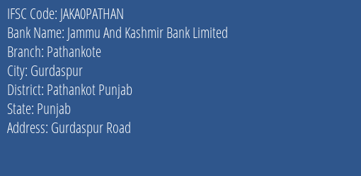 Jammu And Kashmir Bank Pathankote Branch Pathankot Punjab IFSC Code JAKA0PATHAN