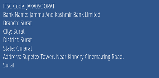 Jammu And Kashmir Bank Limited Surat Branch, Branch Code SOORAT & IFSC Code JAKA0SOORAT