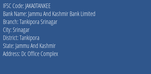 Jammu And Kashmir Bank Tankipora Srinagar Branch Tankipora IFSC Code JAKA0TANKEE