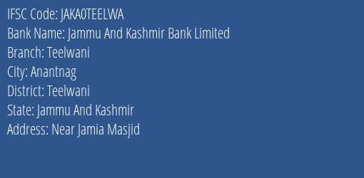Jammu And Kashmir Bank Teelwani Branch Teelwani IFSC Code JAKA0TEELWA