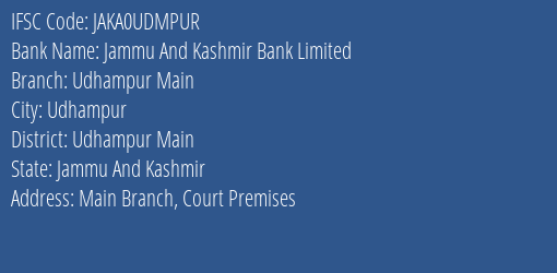 Jammu And Kashmir Bank Udhampur Main Branch Udhampur Main IFSC Code JAKA0UDMPUR