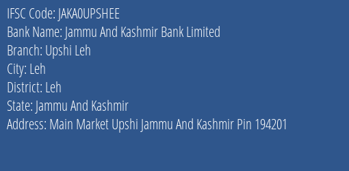 Jammu And Kashmir Bank Upshi Leh Branch Leh IFSC Code JAKA0UPSHEE