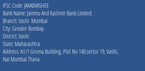 Jammu And Kashmir Bank Limited Vashi Mumbai Branch, Branch Code VASHEE & IFSC Code JAKA0VASHEE