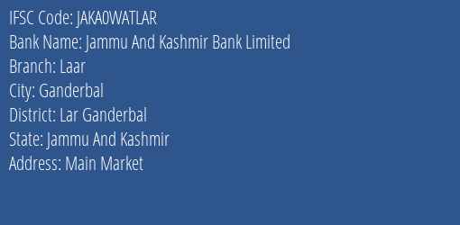 Jammu And Kashmir Bank Limited Laar Branch, Branch Code WATLAR & IFSC Code JAKA0WATLAR