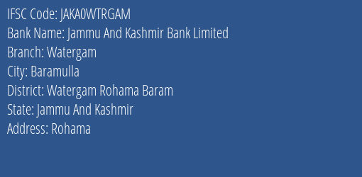 Jammu And Kashmir Bank Limited Watergam Branch, Branch Code WTRGAM & IFSC Code JAKA0WTRGAM