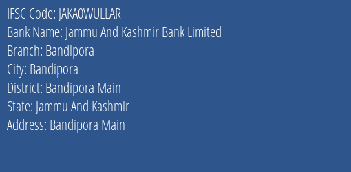 Jammu And Kashmir Bank Limited Bandipora Branch, Branch Code WULLAR & IFSC Code JAKA0WULLAR