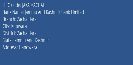 Jammu And Kashmir Bank Limited Zachaldara Branch, Branch Code ZACHAL & IFSC Code JAKA0ZACHAL