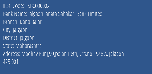 Jalgaon Janata Sahakari Bank Limited Dana Bajar Branch, Branch Code 000002 & IFSC Code JJSB0000002
