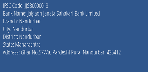 Jalgaon Janata Sahakari Bank Limited Nandurbar Branch, Branch Code 000013 & IFSC Code JJSB0000013