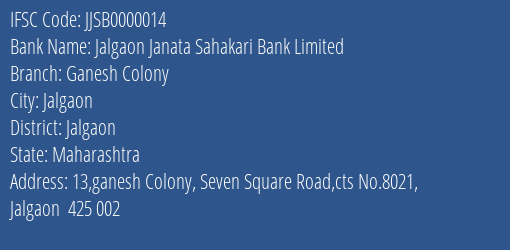 Jalgaon Janata Sahakari Bank Limited Ganesh Colony Branch, Branch Code 000014 & IFSC Code JJSB0000014