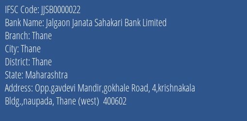 Jalgaon Janata Sahakari Bank Limited Thane Branch, Branch Code 000022 & IFSC Code JJSB0000022