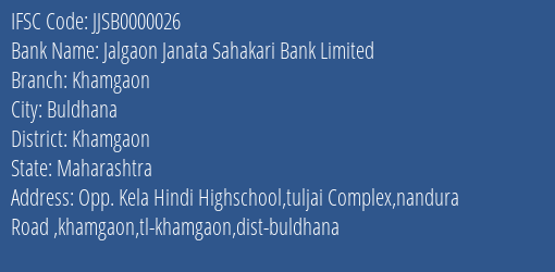 Jalgaon Janata Sahakari Bank Limited Khamgaon Branch, Branch Code 000026 & IFSC Code JJSB0000026
