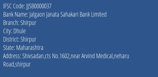 Jalgaon Janata Sahakari Bank Limited Shirpur Branch, Branch Code 000037 & IFSC Code JJSB0000037