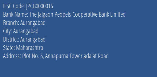 The Jalgaon Peopels Cooperative Bank Limited Aurangabad Branch, Branch Code 000016 & IFSC Code JPCB0000016
