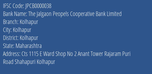 The Jalgaon Peopels Cooperative Bank Limited Kolhapur Branch, Branch Code 000038 & IFSC Code JPCB0000038
