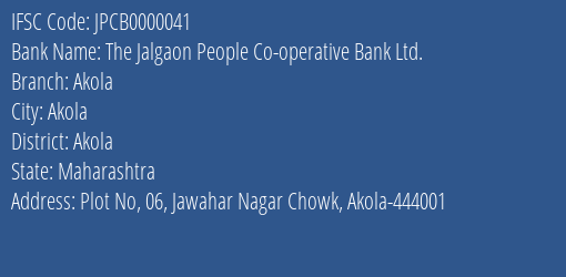 The Jalgaon People Co-operative Bank Ltd. Akola Branch, Branch Code 000041 & IFSC Code JPCB0000041