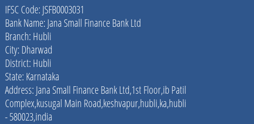 Jana Small Finance Bank Ltd Hubli Branch, Branch Code 003031 & IFSC Code JSFB0003031