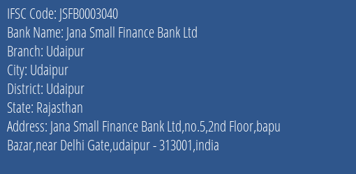 Jana Small Finance Bank Ltd Udaipur Branch, Branch Code 003040 & IFSC Code JSFB0003040
