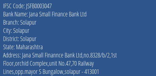 Jana Small Finance Bank Ltd Solapur Branch, Branch Code 003047 & IFSC Code JSFB0003047