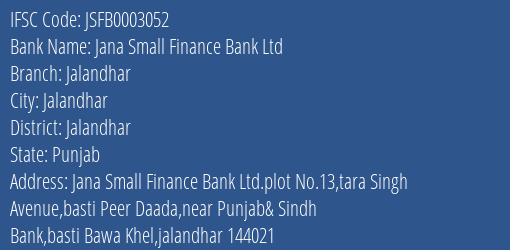 Jana Small Finance Bank Ltd Jalandhar Branch, Branch Code 003052 & IFSC Code JSFB0003052