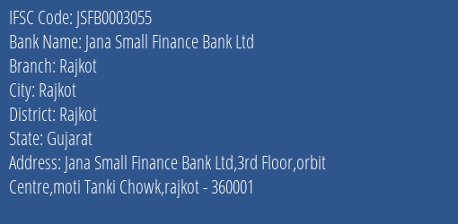Jana Small Finance Bank Ltd Rajkot Branch, Branch Code 003055 & IFSC Code JSFB0003055