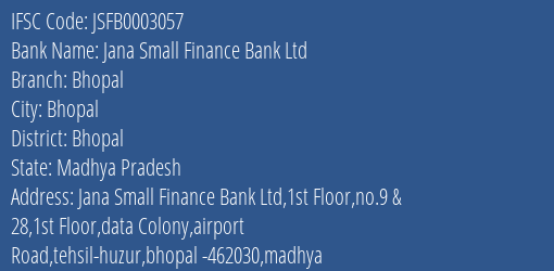 Jana Small Finance Bank Ltd Bhopal Branch, Branch Code 003057 & IFSC Code JSFB0003057