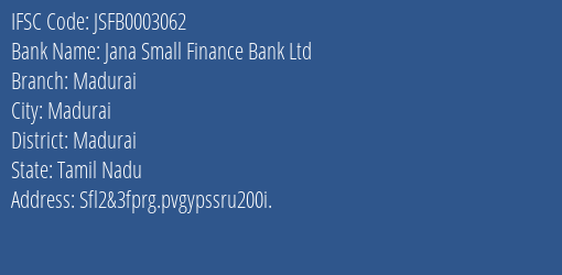 Jana Small Finance Bank Ltd Madurai Branch, Branch Code 003062 & IFSC Code JSFB0003062