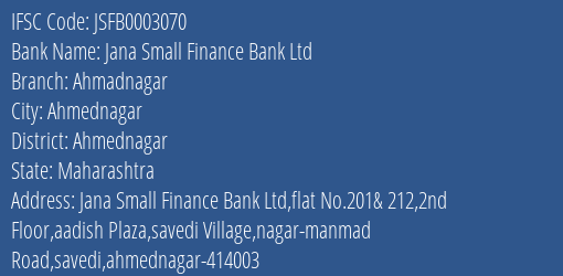 Jana Small Finance Bank Ltd Ahmadnagar Branch, Branch Code 003070 & IFSC Code JSFB0003070
