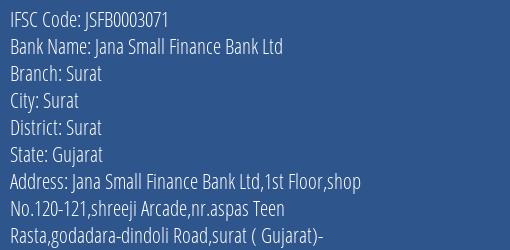 Jana Small Finance Bank Ltd Surat Branch, Branch Code 003071 & IFSC Code JSFB0003071