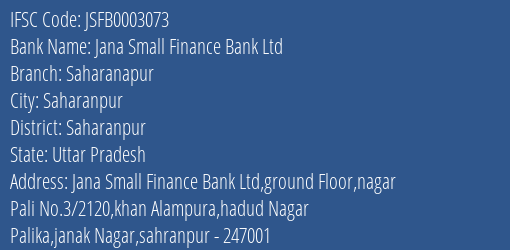 Jana Small Finance Bank Ltd Saharanapur Branch, Branch Code 003073 & IFSC Code JSFB0003073