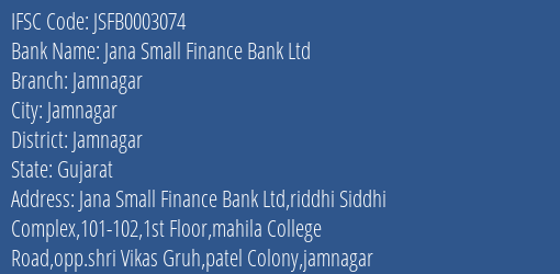 Jana Small Finance Bank Ltd Jamnagar Branch, Branch Code 003074 & IFSC Code JSFB0003074