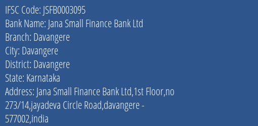 Jana Small Finance Bank Ltd Davangere Branch, Branch Code 003095 & IFSC Code JSFB0003095
