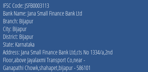 Jana Small Finance Bank Ltd Bijapur Branch, Branch Code 003113 & IFSC Code JSFB0003113
