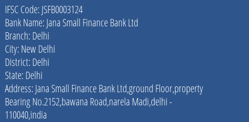 Jana Small Finance Bank Ltd Delhi Branch, Branch Code 003124 & IFSC Code JSFB0003124