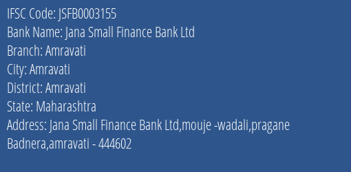 Jana Small Finance Bank Ltd Amravati Branch, Branch Code 003155 & IFSC Code JSFB0003155