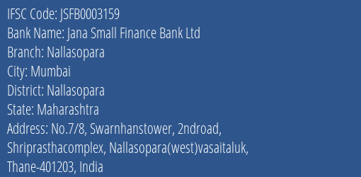 Jana Small Finance Bank Ltd Nallasopara Branch, Branch Code 003159 & IFSC Code JSFB0003159