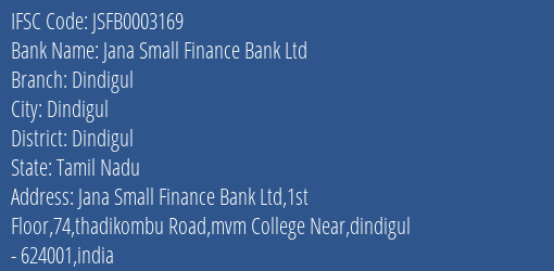 Jana Small Finance Bank Ltd Dindigul Branch, Branch Code 003169 & IFSC Code JSFB0003169