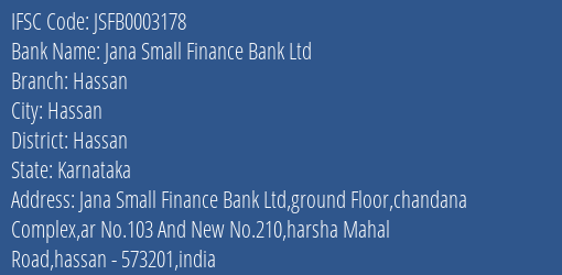 Jana Small Finance Bank Ltd Hassan Branch, Branch Code 003178 & IFSC Code JSFB0003178