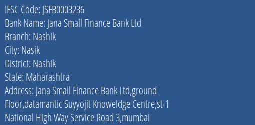 Jana Small Finance Bank Ltd Nashik Branch, Branch Code 003236 & IFSC Code JSFB0003236