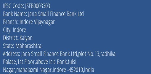 Jana Small Finance Bank Ltd Indore Vijaynagar Branch, Branch Code 003303 & IFSC Code JSFB0003303