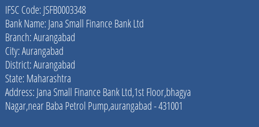 Jana Small Finance Bank Ltd Aurangabad Branch, Branch Code 003348 & IFSC Code JSFB0003348