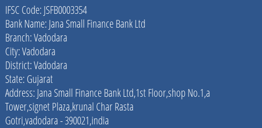 Jana Small Finance Bank Ltd Vadodara Branch, Branch Code 003354 & IFSC Code JSFB0003354
