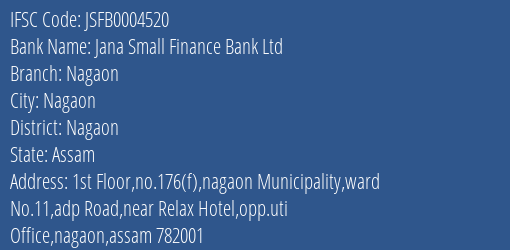 Jana Small Finance Bank Ltd Nagaon Branch, Branch Code 004520 & IFSC Code JSFB0004520