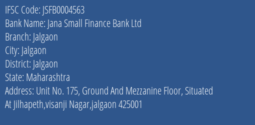 Jana Small Finance Bank Ltd Jalgaon Branch, Branch Code 004563 & IFSC Code JSFB0004563